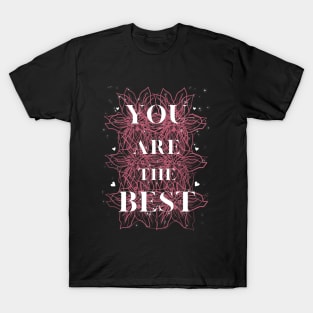 you are the best T-Shirt